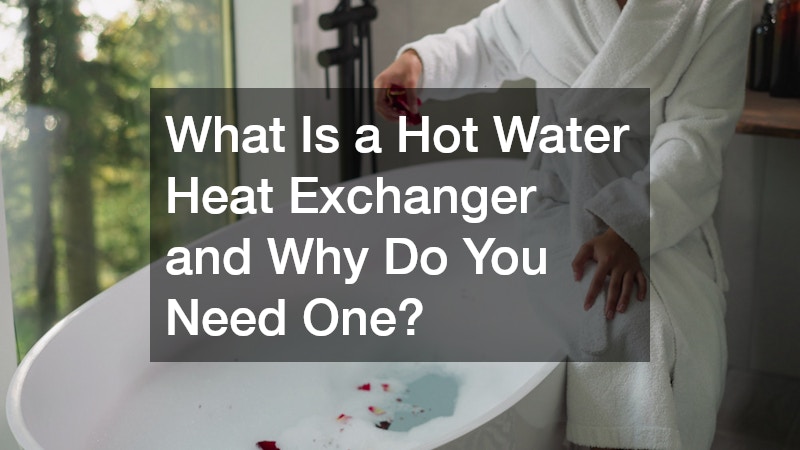 What Is a Hot Water Heat Exchanger and Why Do You Need One?